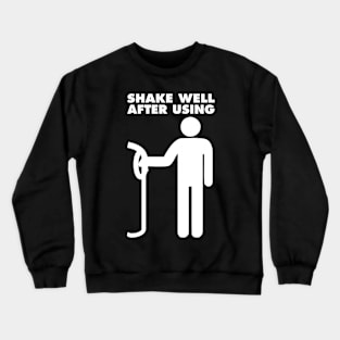 Shake Well After Using Crewneck Sweatshirt